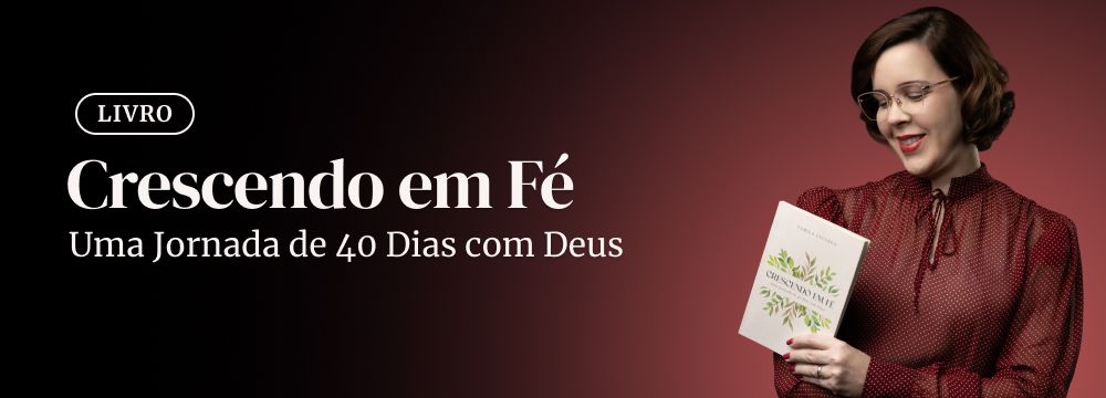 Livro - Crescendo em Fé - Uma Jornada de 40 Dias com Deus